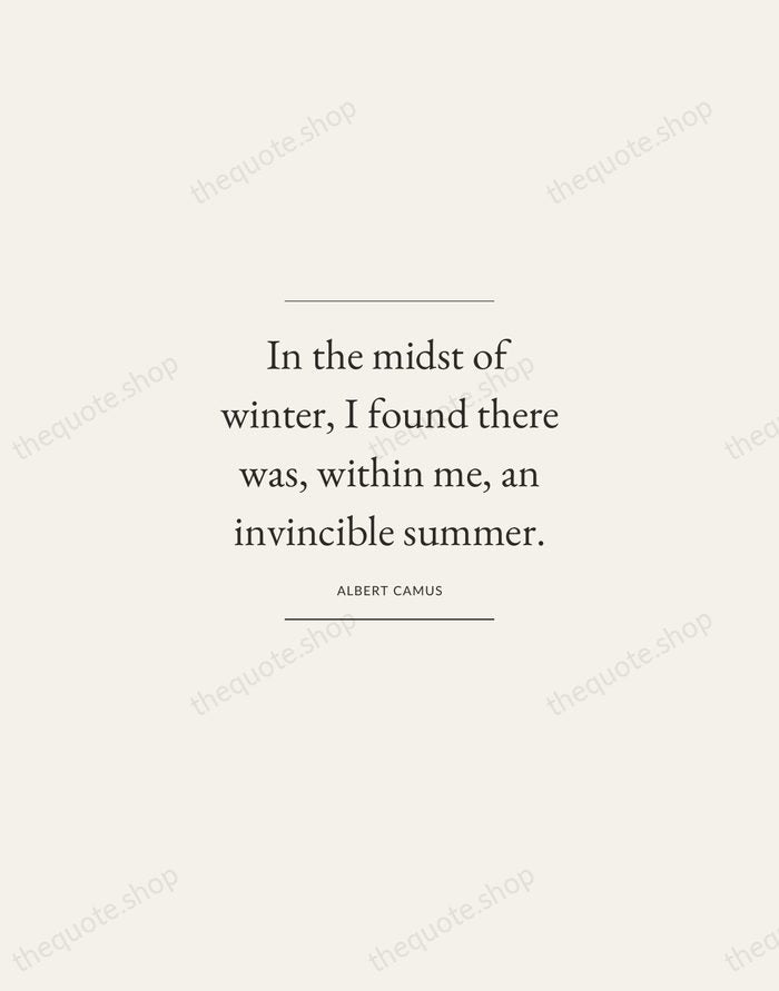 In the midst of winter, I found there was, within me, an… — Albert Camus — Gallery Frame