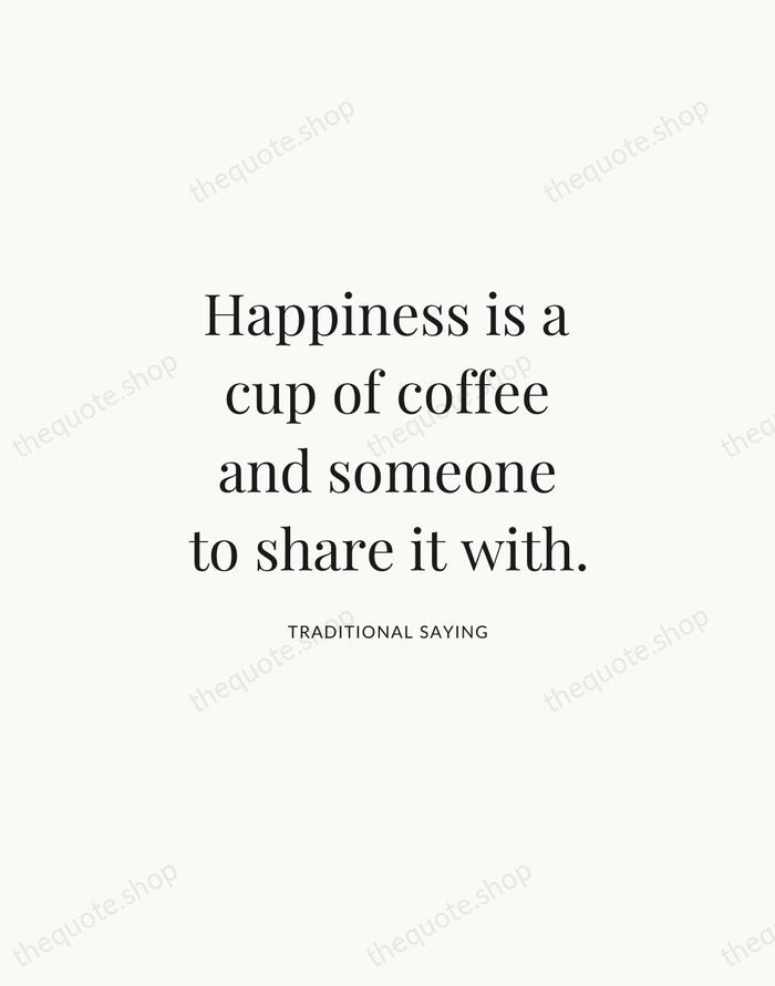 Happiness is a cup of coffee and someone to share it with. — Traditional Saying | Printable Wall Art — Atelier Serif