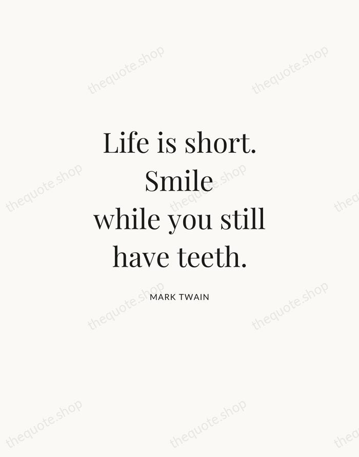 Life is short. Smile while you still have teeth. — Mark Twain | Printable Wall Art — Atelier Serif