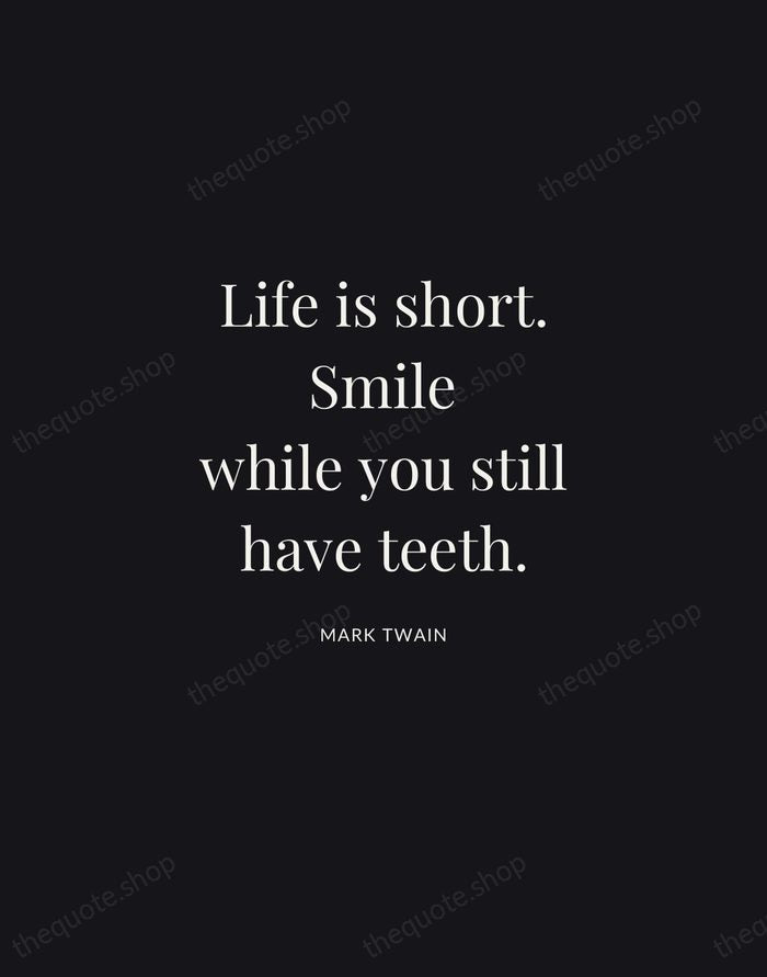 Life is short. Smile while you still have teeth. — Mark Twain | Printable Wall Art — Midnight Serif