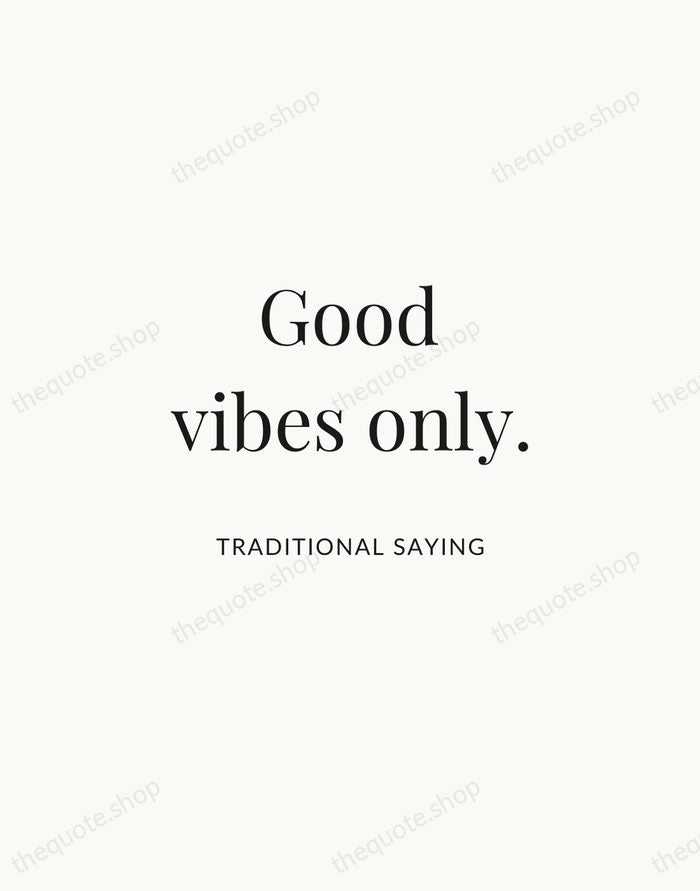 Good vibes only. — Traditional Saying | Printable Wall Art — Atelier Serif