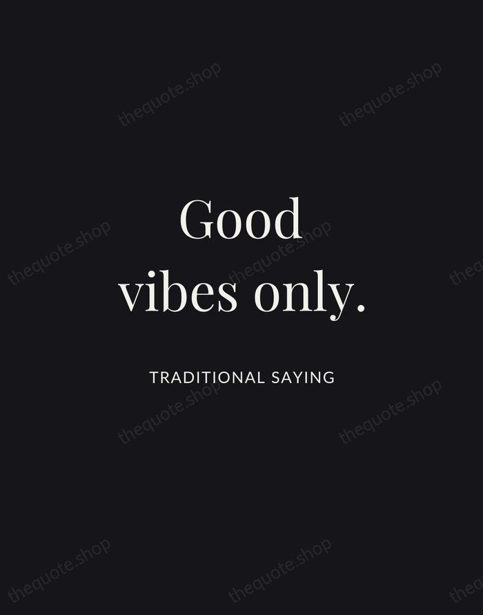 Good vibes only. — Traditional Saying | Printable Wall Art — Midnight Serif