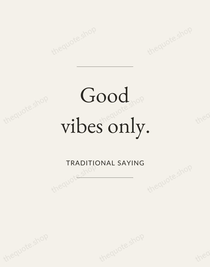 Good vibes only. — Traditional Saying — Gallery Frame
