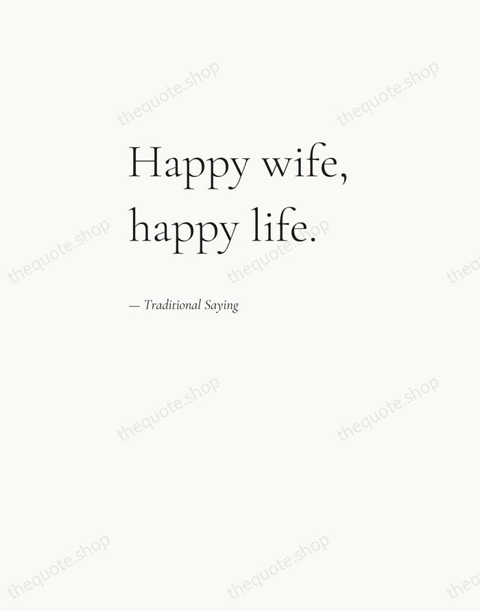Happy wife, happy life. — Traditional Saying — Editorial Left Serif