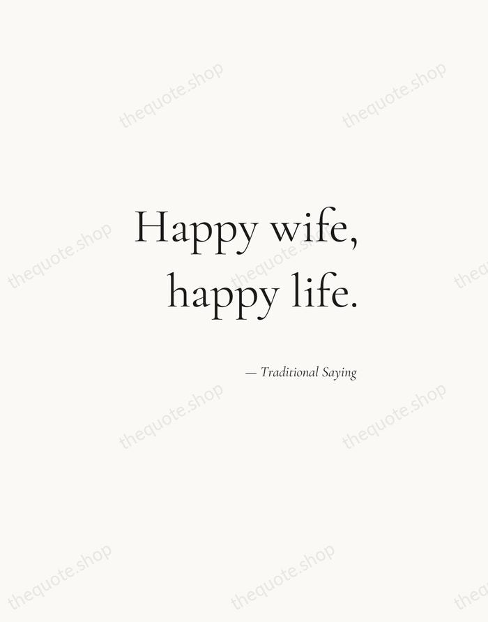 Happy wife, happy life. — Traditional Saying — Soft Serif Right