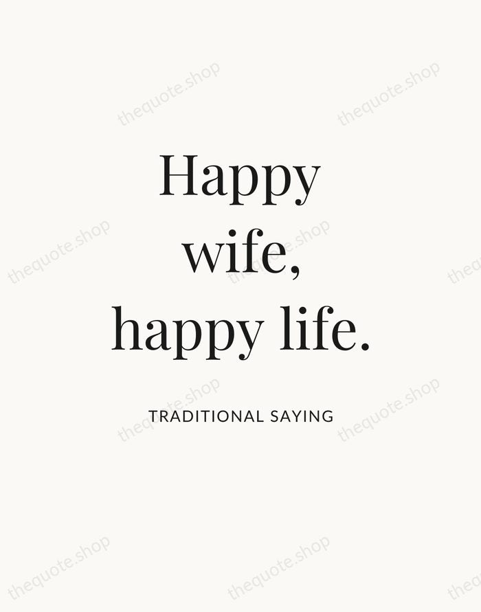 Happy wife, happy life. — Traditional Saying — Statement Serif