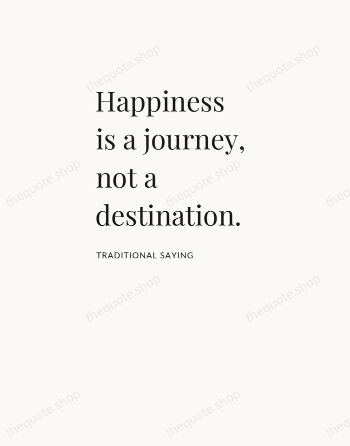 Happiness is a journey, not a destination. — Traditional Saying — Asymmetric Left