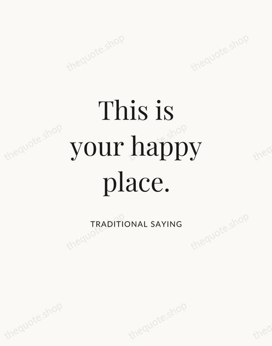 This is your happy place. — Traditional Saying | Printable Wall Art — Atelier Serif