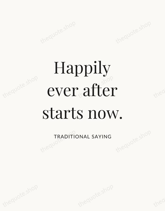 Happily ever after starts now. — Traditional Saying | Printable Wall Art — Atelier Serif