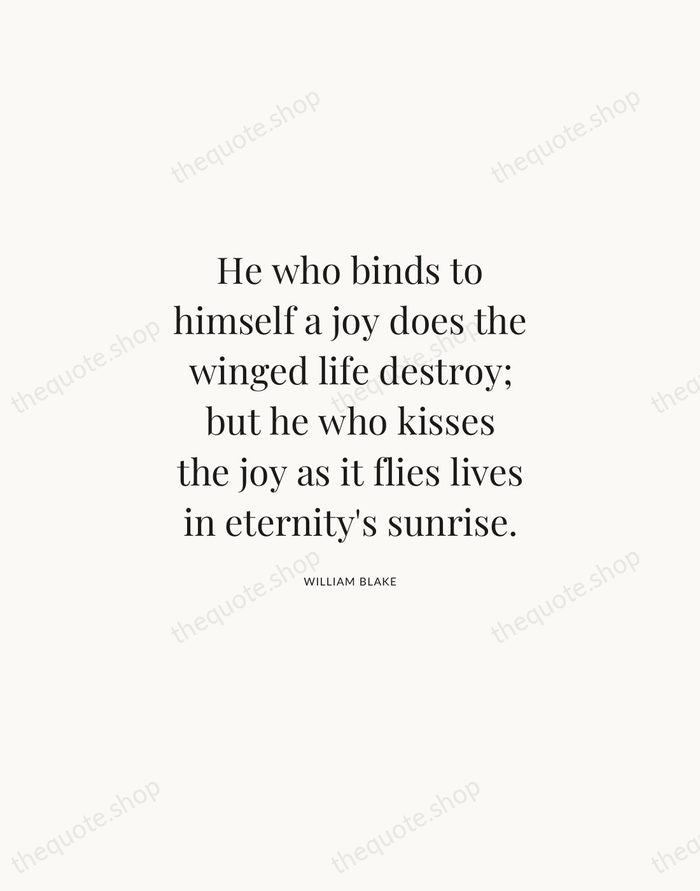 He who binds to himself a joy does the winged life destroy… — William Blake | Printable Wall Art — Atelier Serif