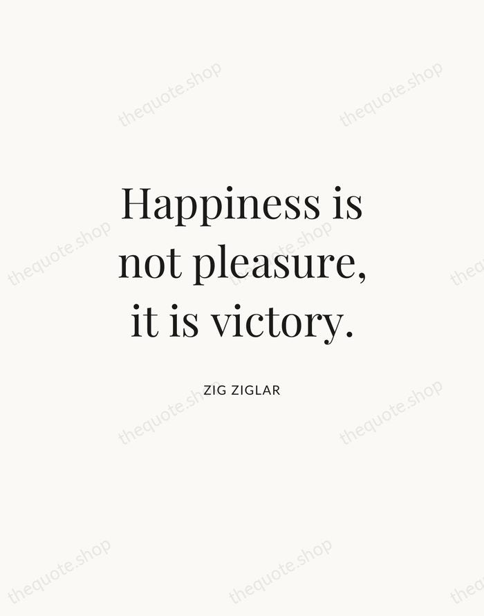 Happiness is not pleasure, it is victory. — Zig Ziglar | Printable Wall Art — Atelier Serif