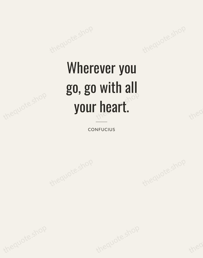 Wherever you go, go with all your heart. — Confucius — Letterpress Caps