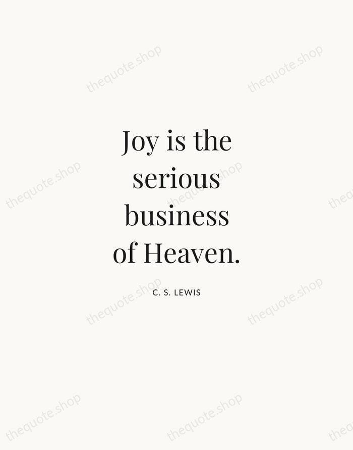 Joy is the serious business of Heaven. — C. S. Lewis | Printable Wall Art — Atelier Serif