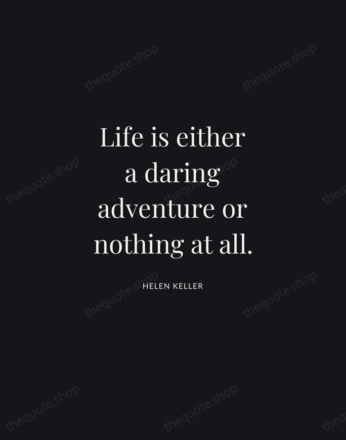Life is either a daring adventure or nothing at all. — Helen Keller | Printable Wall Art — Midnight Serif