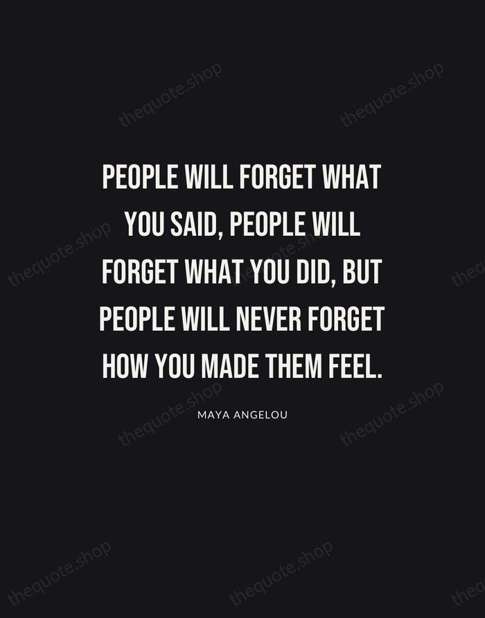 People will forget what you said, people will forget what you did… — Maya Angelou | Printable Wall Art — Poster Condensed