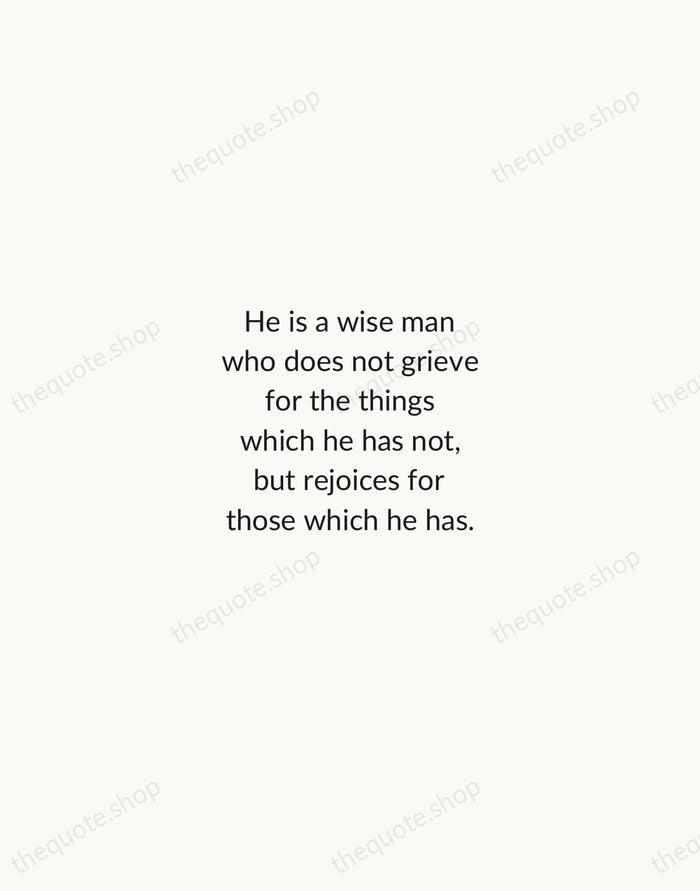 He is a wise man who does not grieve for the things… — Epictetus — Minimal Unsigned