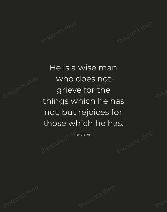 He is a wise man who does not grieve for the things… — Epictetus — Charcoal Sans