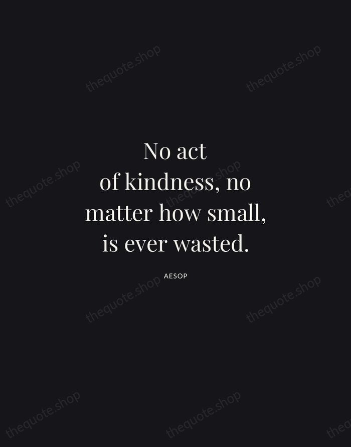 No act of kindness, no matter how small, is ever wasted. — Aesop | Printable Wall Art — Midnight Serif