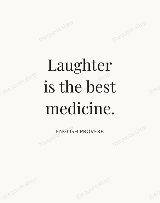 Laughter is the best medicine. — English Proverb | Printable Wall Art — Atelier Serif