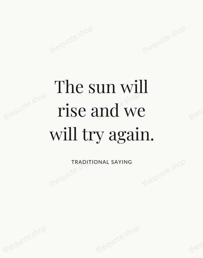 The sun will rise and we will try again. — Traditional Saying | Printable Wall Art — Atelier Serif