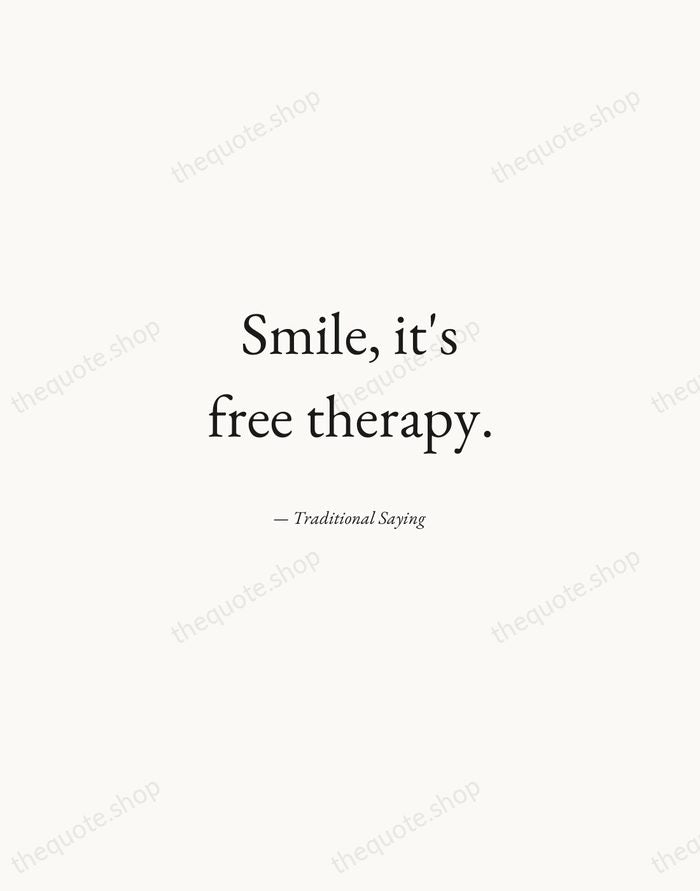 Smile, it's free therapy. — Traditional Saying — Quiet Garamond