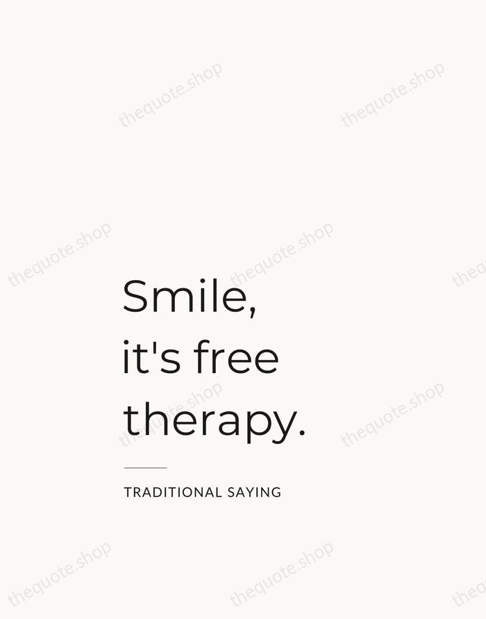 Smile, it's free therapy. — Traditional Saying — Studio Left