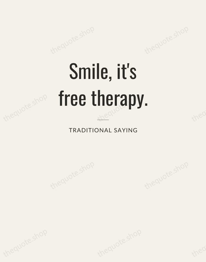 Smile, it's free therapy. — Traditional Saying — Letterpress Caps