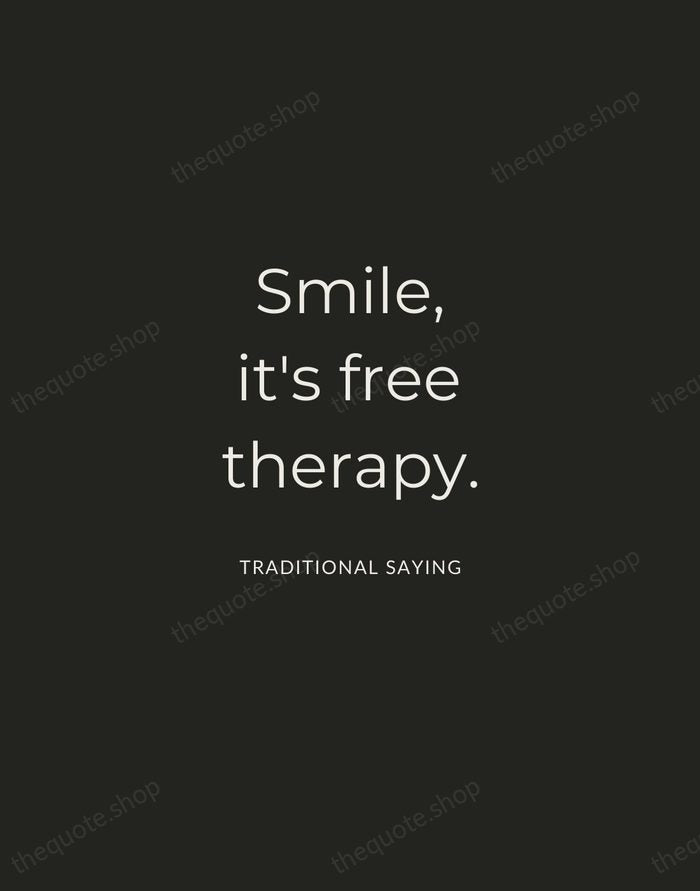 Smile, it's free therapy. — Traditional Saying — Charcoal Sans