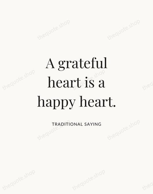 A grateful heart is a happy heart. — Traditional Saying | Printable Wall Art — Atelier Serif