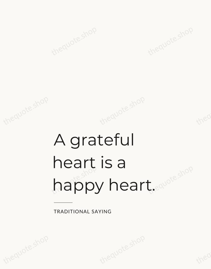 A grateful heart is a happy heart. — Traditional Saying — Studio Left