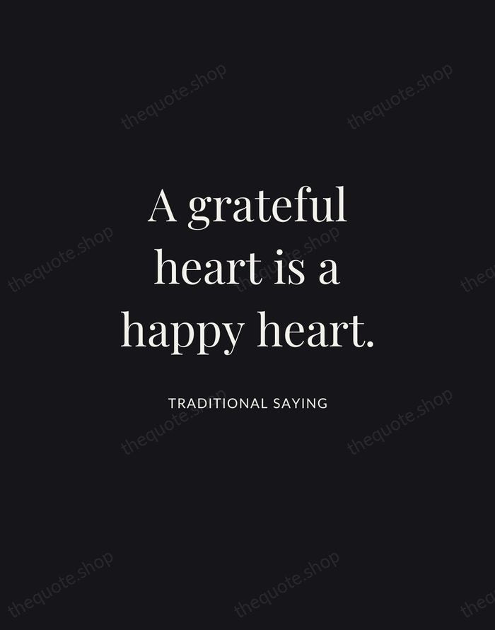 A grateful heart is a happy heart. — Traditional Saying | Printable Wall Art — Midnight Serif