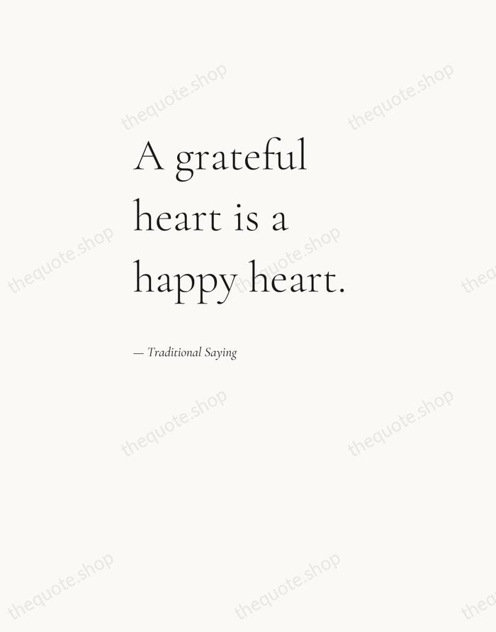 A grateful heart is a happy heart. — Traditional Saying — Editorial Left Serif