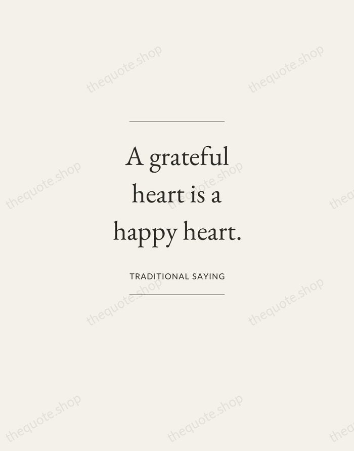 A grateful heart is a happy heart. — Traditional Saying — Gallery Frame