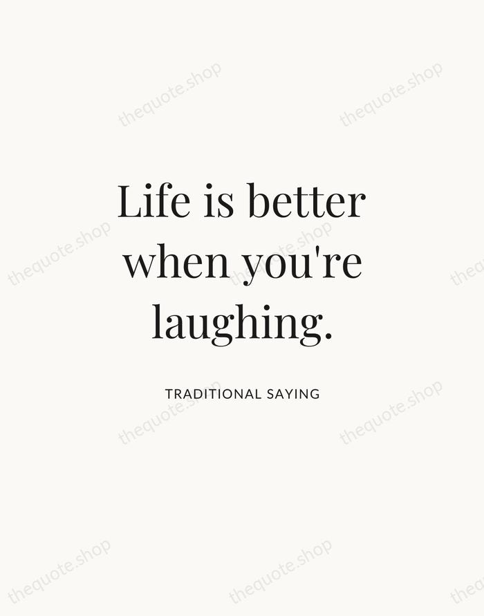 Life is better when you're laughing. — Traditional Saying | Printable Wall Art — Atelier Serif