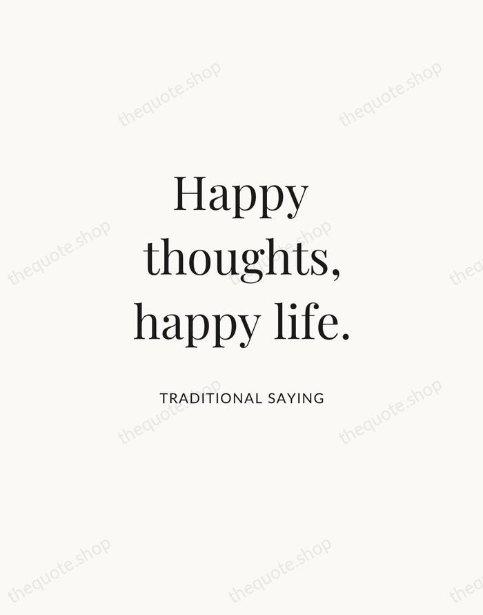 Happy thoughts, happy life. — Traditional Saying | Printable Wall Art — Atelier Serif