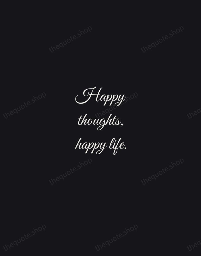 Happy thoughts, happy life. — Traditional Saying — Night Script