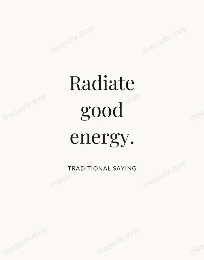 Radiate good energy. — Traditional Saying | Printable Wall Art — Atelier Serif