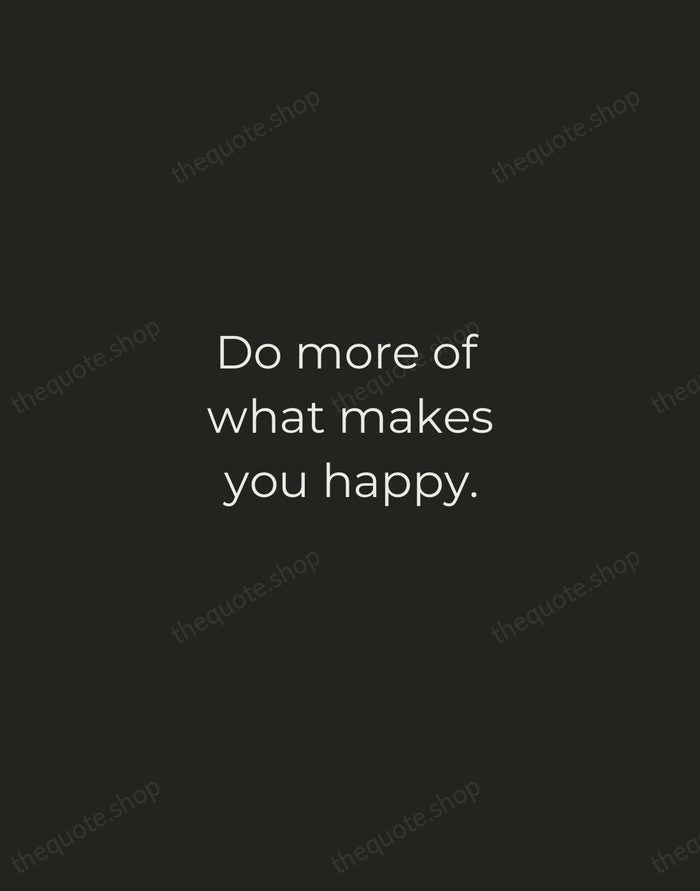 Do more of what makes you happy. — Traditional Saying — Tracked Caps Unsigned