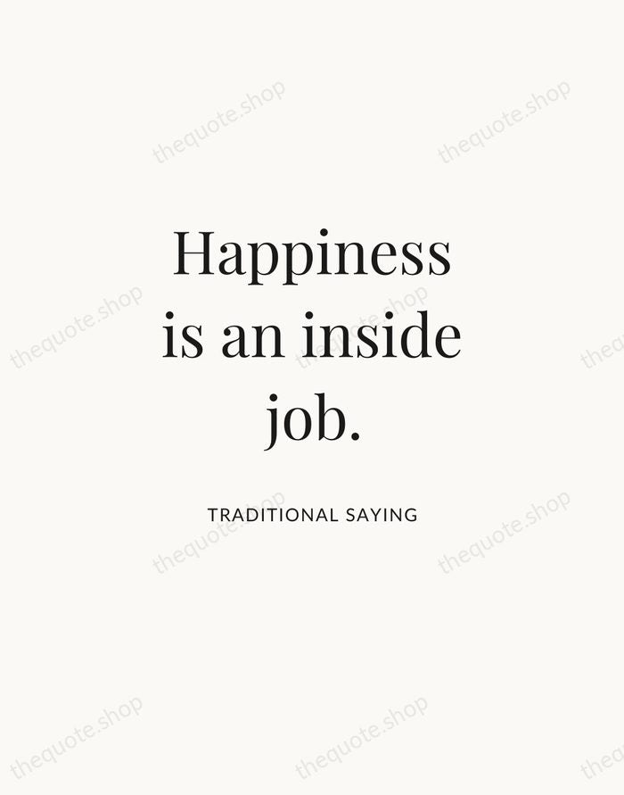 Happiness is an inside job. — Traditional Saying | Printable Wall Art — Atelier Serif