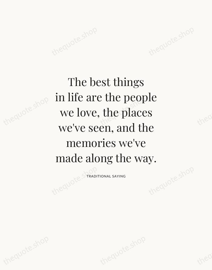 The best things in life are the people we love, the places… — Traditional Saying | Printable Wall Art — Atelier Serif