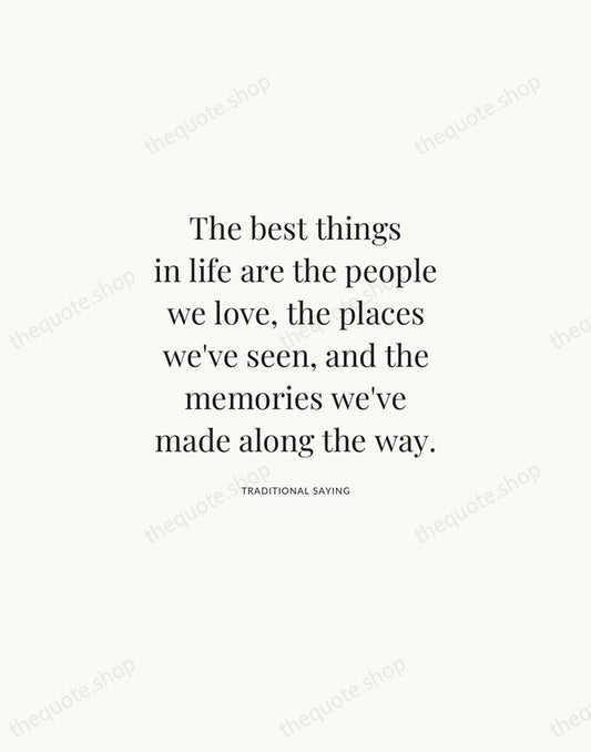 The best things in life are the people we love, the places… — Traditional Saying | Printable Wall Art — Atelier Serif