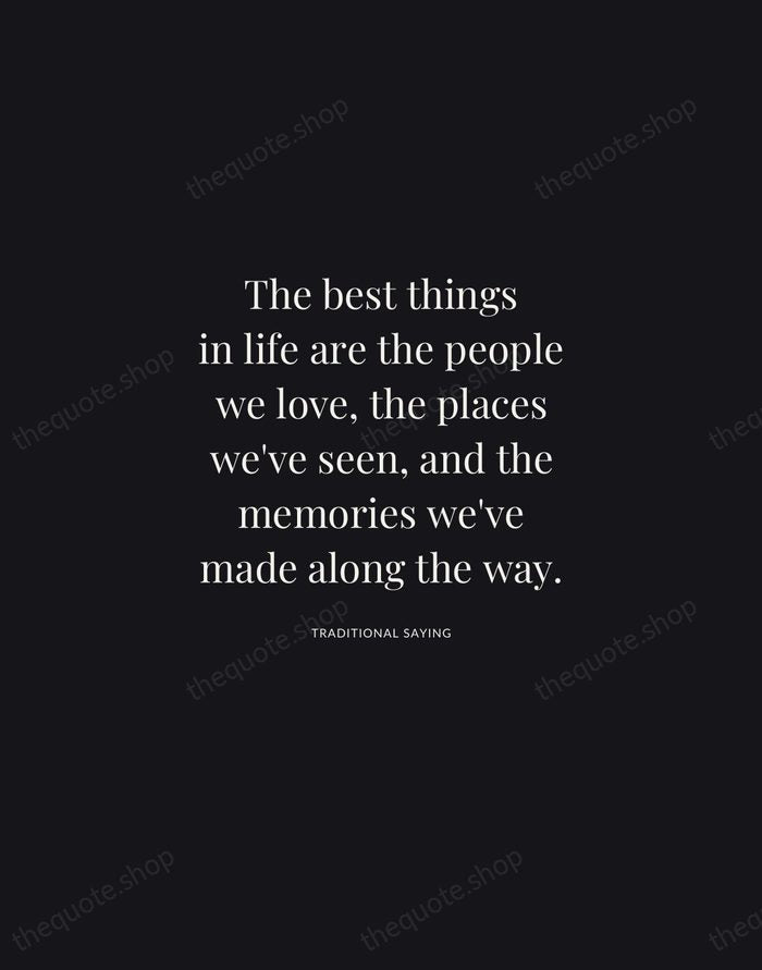 The best things in life are the people we love, the places… — Traditional Saying | Printable Wall Art — Midnight Serif