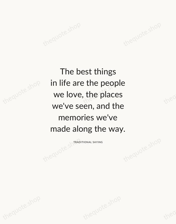 The best things in life are the people we love, the places… — Traditional Saying — Modern Sans Calm