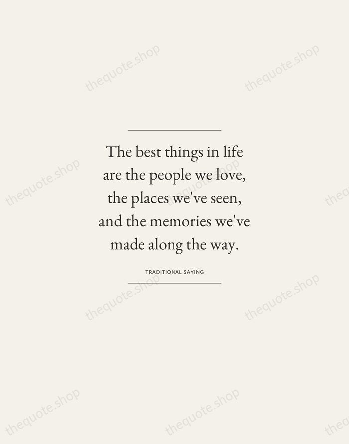 The best things in life are the people we love, the places… — Traditional Saying — Gallery Frame