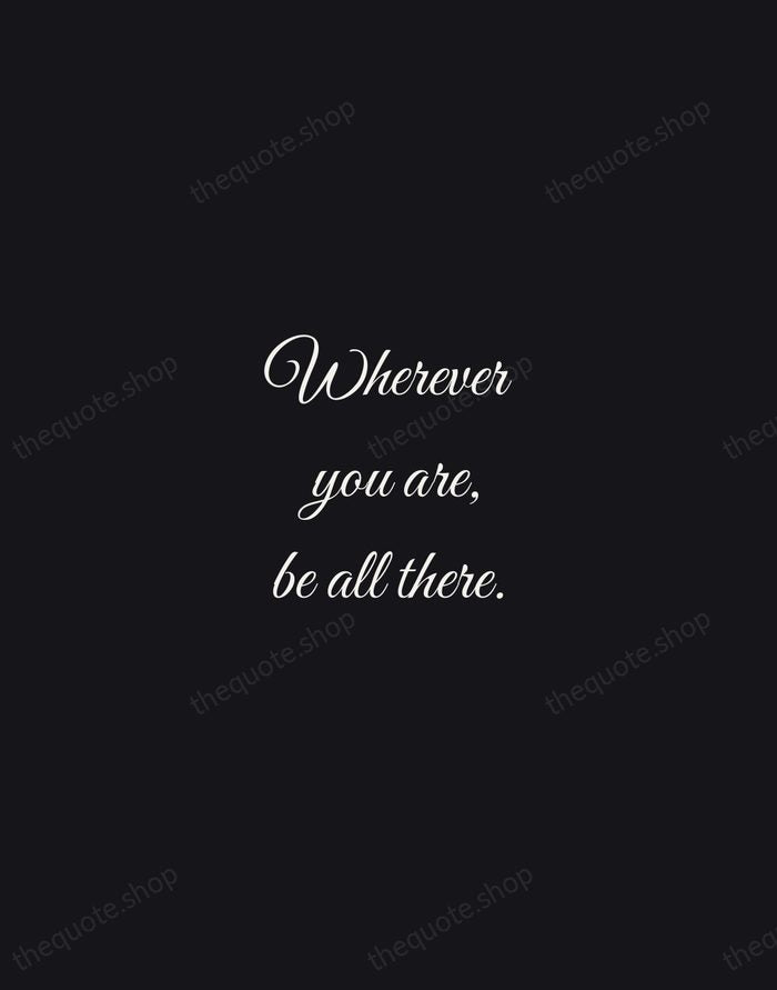 Wherever you are, be all there. — Jim Elliot — Night Script
