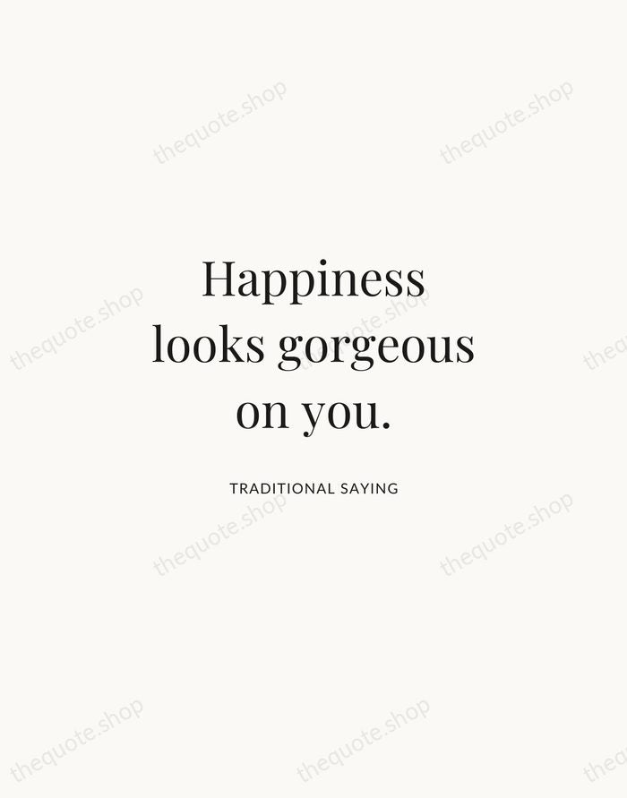 Happiness looks gorgeous on you. — Traditional Saying | Printable Wall Art — Atelier Serif
