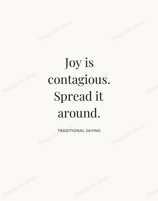 Joy is contagious. Spread it around. — Traditional Saying | Printable Wall Art — Atelier Serif