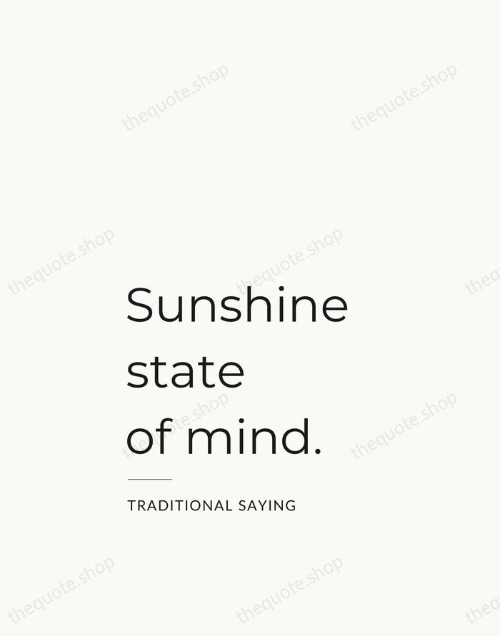 Sunshine state of mind. — Traditional Saying — Studio Left