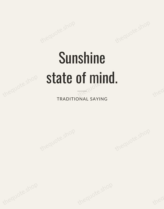 Sunshine state of mind. — Traditional Saying — Letterpress Caps