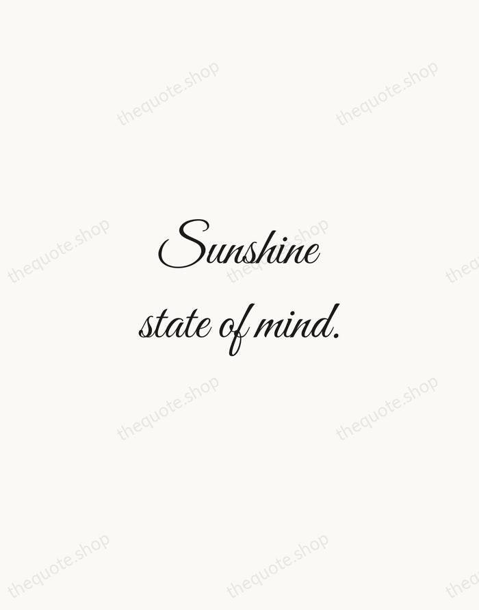 Sunshine state of mind. — Traditional Saying — Script Whisper